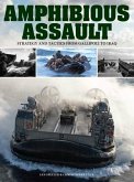 Amphibious Assault: Strategy and Tactics from Gallipoli to Iraq