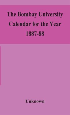 The Bombay University Calendar for the Year 1887-88 - Unknown