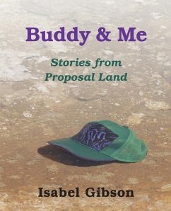 Buddy & Me: Stories from Proposal Land - Gibson, Isabel