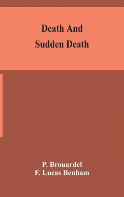 Death and sudden death - Brouardel, P.; Lucas Benham, F.