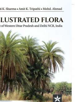 Illustrated Flora: Part of Western Uttar Pradesh and Delhi NCR India - Tripathi, Amit K.