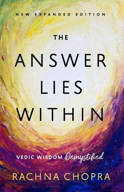 The Answer Lies Within: Vedic Wisdom Demystified - Chopra, Rachna