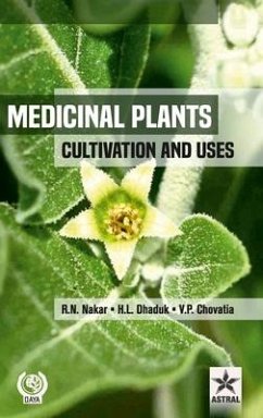 Medicinal Plants: Cultivation and Uses - Dhaduk, H. L.