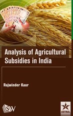Analysis of Agricultural Subsidies in India - Kaur, Rajwinder
