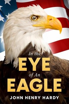 In the Eye of An Eagle - Hardy, John Henry