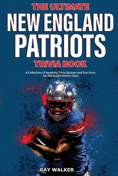 The Ultimate New England Patriots Trivia Book - Walker, Ray
