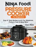 Ninja Foodi Pressure Cooker For Beginners