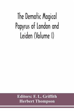 The Demotic Magical Papyrus of London and Leiden (Volume I) - Thompson, Herbert