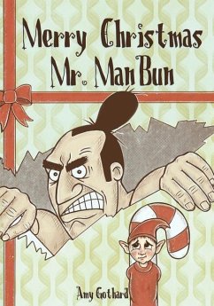 Merry Christmas Mr. ManBun - Gothard, Amy Elizabeth