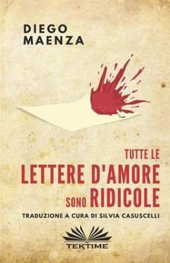 Tutte le lettere d'amore sono ridicole - Diego Maenza