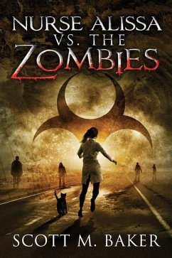 Nurse Alissa vs. the Zombies - Baker, Scott M.