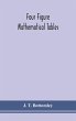 Four figure mathematical tables;... - Bild 1