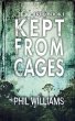 Kept From Cages - Bild 1