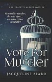 Vote For Murder: A Suffragette Murder Mystery