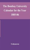The Bombay University Calendar for the Year 1885-86