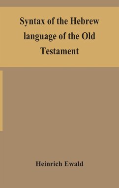 Syntax of the Hebrew language of the Old Testament - Ewald, Heinrich