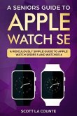A Seniors Guide To Apple Watch SE (eBook, ePUB)