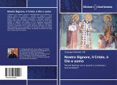 Nostro Signore, il Cristo, è Dio e uomo Nostro Signore, il Cristo, è Dio e uomo
