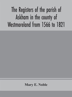 The registers of the parish of Askham in the county of Westmoreland from 1566 to 1821 - E. Noble, Mary