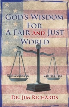 God's Wisdom for a Fair and Just World - Richards, Jim