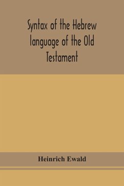 Syntax of the Hebrew language of the Old Testament - Ewald, Heinrich