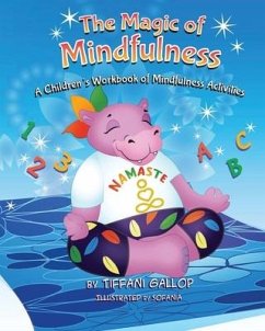 The Magic of Mindfulness: A Children's Workbook of Mindfulness Activities - Gallop, Tiffani L.