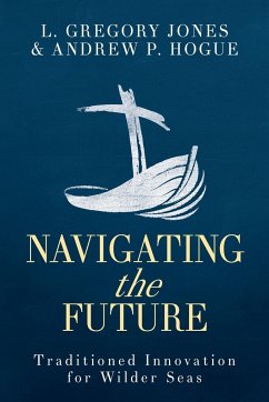 Navigating the Future - Jones, L Gregory; Hogue, Andrew P