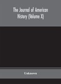 The Journal Of American History (Volume X)
