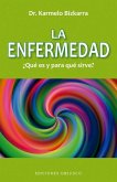 La Enfermedad, Que Es Y Para Que Sirve?