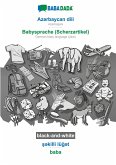 Az¿rbaycan dili - Babysprache (Scherzartikel), ¿¿killi lü¿¿t, BW Az¿rbaycan dili - Babysprache (Scherzartikel), ¿¿killi lü¿¿t, BW