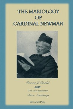 The Mariology of Cardinal Newman - Friedel, Rev. Francis