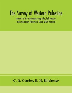The survey of western Palestine - R. Conder, C.; H. Kitchener, H.