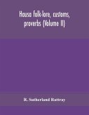 Hausa folk-lore, customs, proverbs (Volume II)