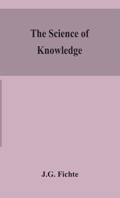 The science of knowledge - Fichte, J. G.