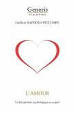 L'Amour: Un fait spirituel, psychologique ou acquis?