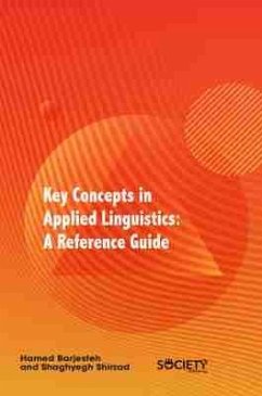 Key Concepts in Applied Linguistics: A Reference Guide - Barjesteh, Hamed; Shirzad, Shaghyegh Key Concepts in Applied Linguistics: A Reference Guide - Barjesteh, Hamed; Shirzad, Shaghyegh