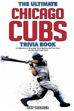 The Ultimate Chicago Cubs Trivia Book - Walker, Ray