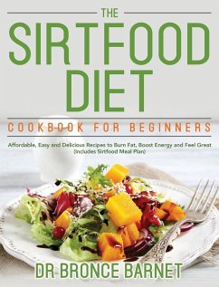 The Sirtfood Diet Cookbook for Beginners - Barnet, Bronce