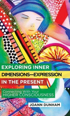 Exploring Inner Dimensions-Expression in the Present - Dunham, Joann