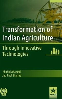 Transformation of Indian Agriculture: Through Innovative Technologies - Ahamad, Shahid