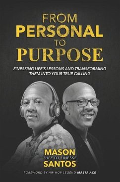 From Personal To Purpose: Finessing Life's Lessons and Transforming Them Into Your True Calling - Santos, Mason