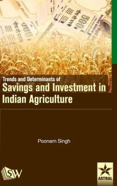 Trends and Determinants of Savings and Investment in Indian Agriculture - Singh, Poonam