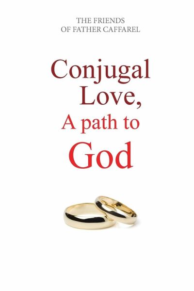 Conjugal Love, A Path to God Conjugal Love, A Path to God
