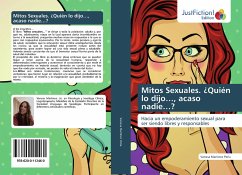 Mitos Sexuales. ¿Quién lo dijo¿, acaso nadie¿? - Martinez Peña, Vanesa