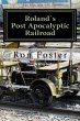 Roland`s Post Apocalyptic Railroad... - Bild 1