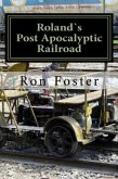 Roland`s Post Apocalyptic Railroad (Prepper Novelettes, #4) (eBook, ePUB)