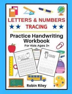 Letters & Numbers Tracing: Practice Handwriting Workbook For Kids Ages 3+ - Riley, Robin