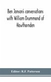 Ben Jonson's conversations with William Drummond of Hawthornden