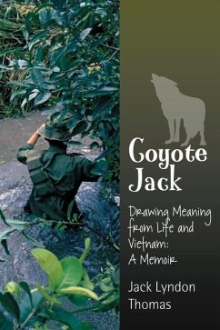 Coyote Jack: Drawing Meaning from Life and Vietnam--A Memoir - Thomas, Jack Lyndon