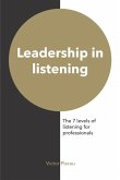 Leadership in listening: The 7 levels of listening for professionals